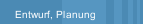 Entwurf, Planung